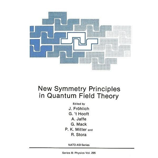 New Symmetry Principles in Quantum Field Theory / NATO Science Series B: Bd.295