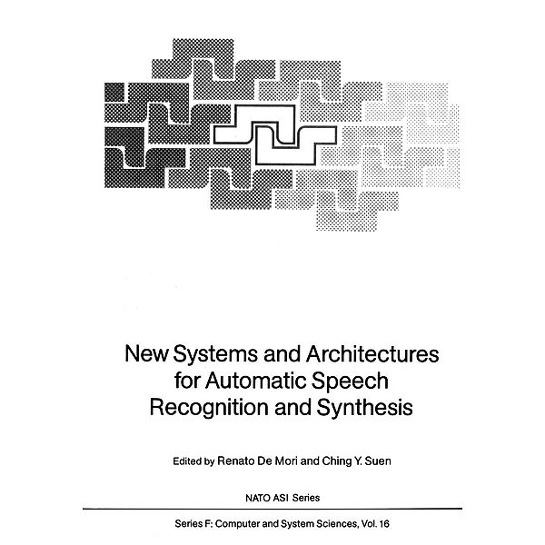 New Systems and Architectures for Automatic Speech Recognition and Synthesis / NATO ASI Subseries F: Bd.16