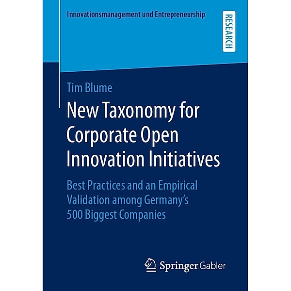 New Taxonomy for Corporate Open Innovation Initiatives / Innovationsmanagement und Entrepreneurship, Tim Blume