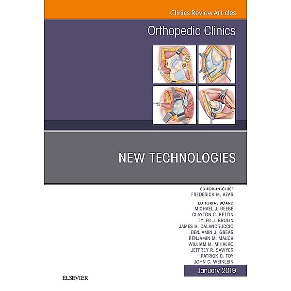 New Technologies, An Issue of Orthopedic Clinics, Ebook, Frederick M Azar