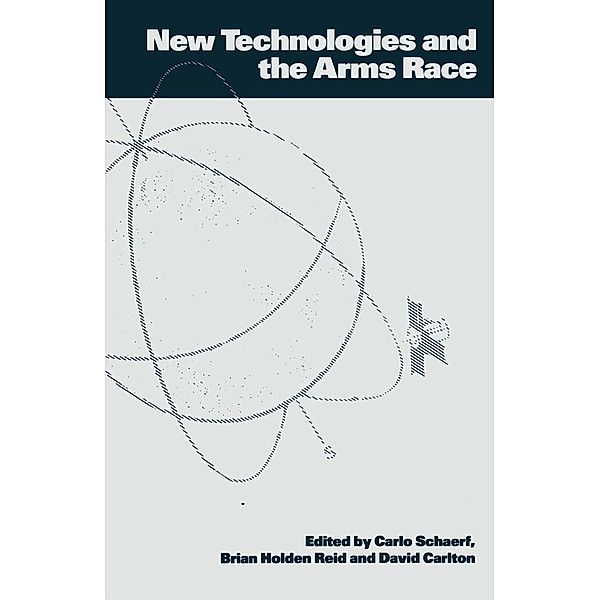 New Technologies and the Arms Race / Studies in Disarmament and Conflicts