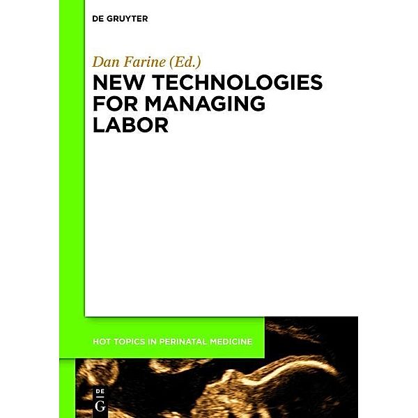 New technologies for managing labor / Hot Topics in Perinatal Medicine Bd.3