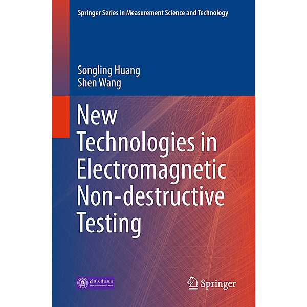 New Technologies in Electromagnetic Non-destructive Testing, Songling Huang, Shen Wang