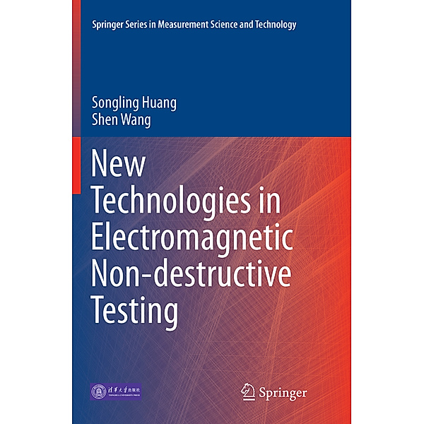 New Technologies in Electromagnetic Non-destructive Testing, Songling Huang, Shen Wang