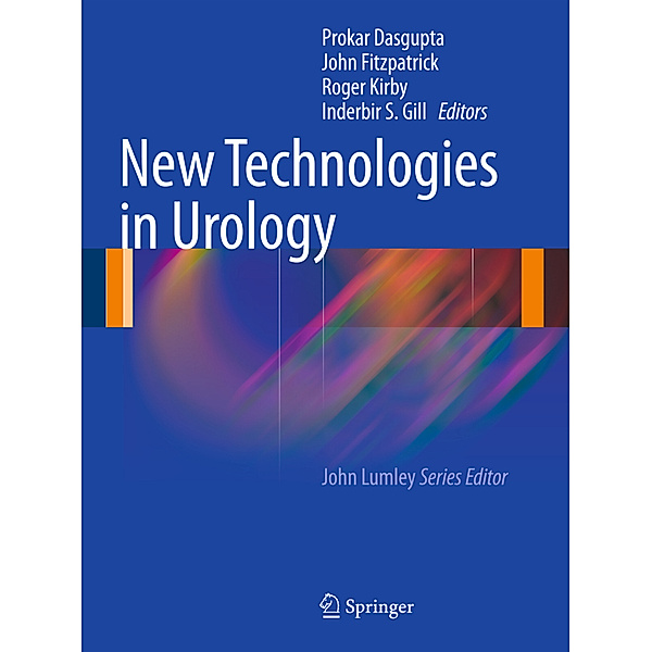 New Technologies in Urology, Prokar Dasgupta, John Fitzpatrick, Roger Kirby, Inderbir S. Gill