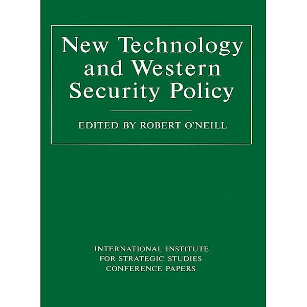 New Technology and Western Security Policy / International Institute for Strategic Studies Conference Papers