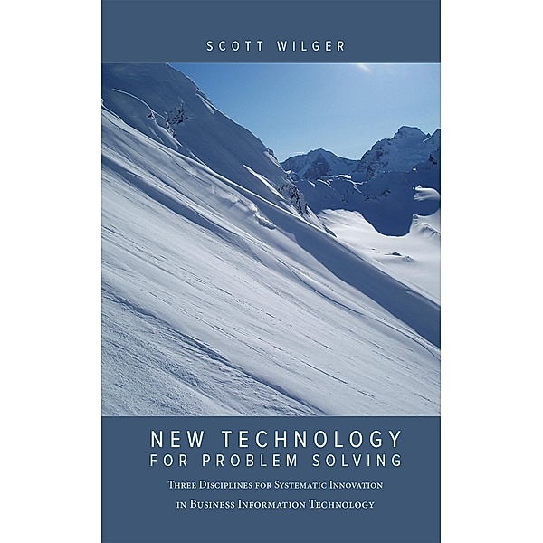 New Technology for Problem Solving, Scott Wilger
