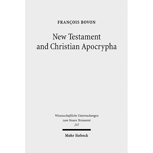 New Testament and Christian Apocrypha, François Bovon