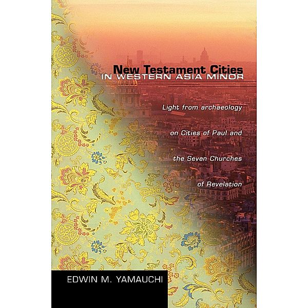 New Testament Cities in Western Asia Minor, Edwin M. Yamauchi