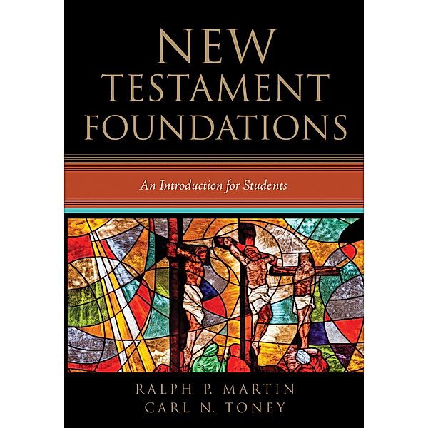 New Testament Foundations, Ralph P. Martin, Carl N. Toney