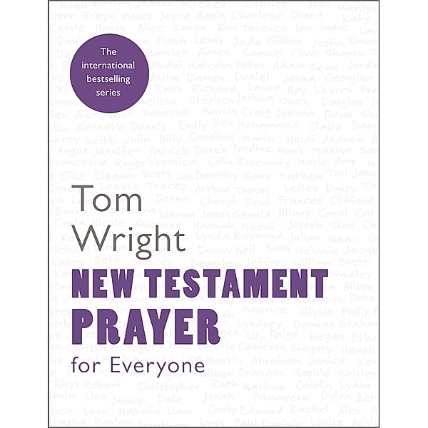 New Testament Prayer for Everyone / For Everyone Series: New Testament Bd.19, Tom Wright