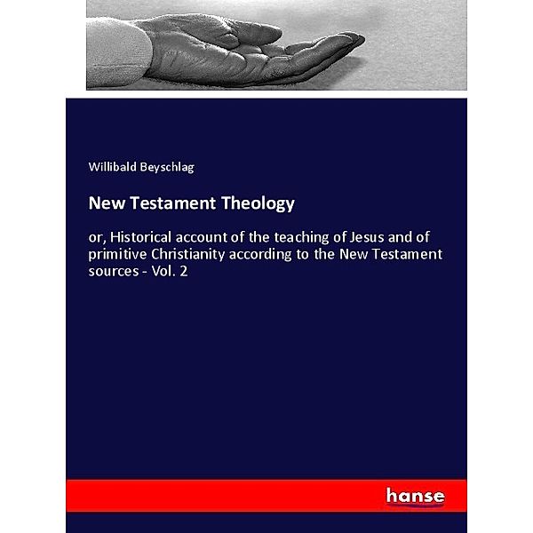 New Testament Theology, Willibald Beyschlag