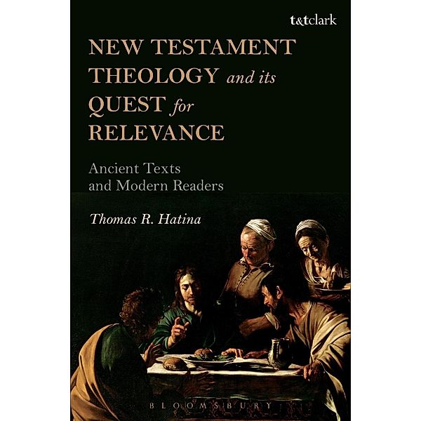 New Testament Theology and its Quest for Relevance, Thomas R. Hatina