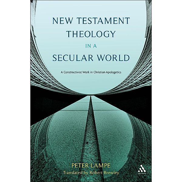 New Testament Theology in a Secular World, Peter Lampe