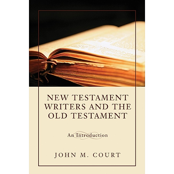 New Testament Writers and the Old Testament