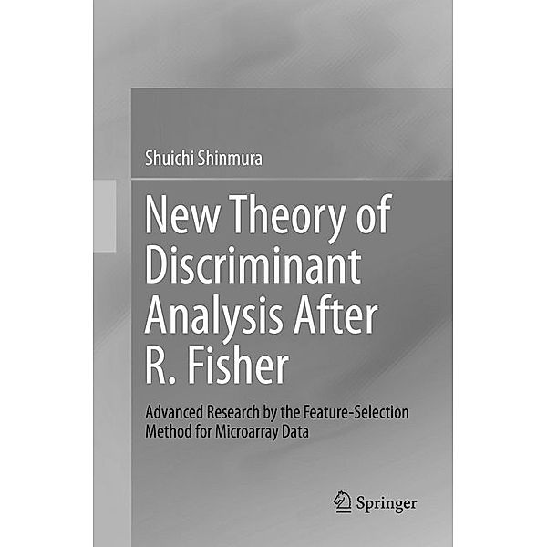 New Theory of Discriminant Analysis After R. Fisher, Shuichi Shinmura