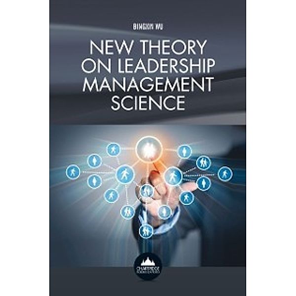 New Theory on Leadership Management Science, Bingxin Wu