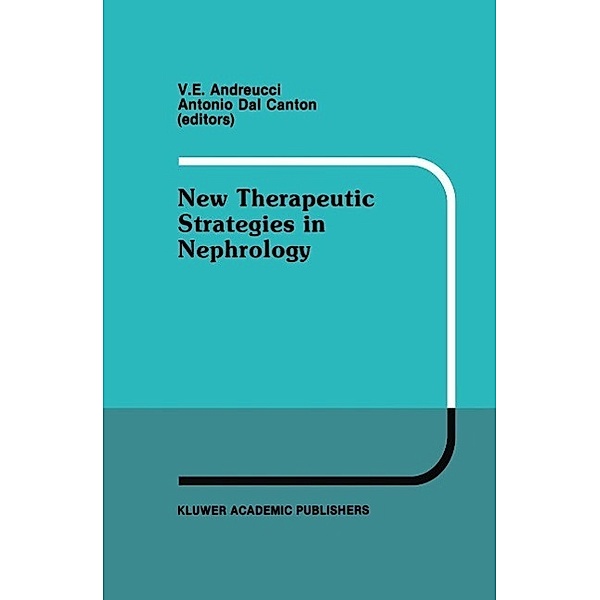 New Therapeutic Strategies in Nephrology / Developments in Nephrology Bd.30