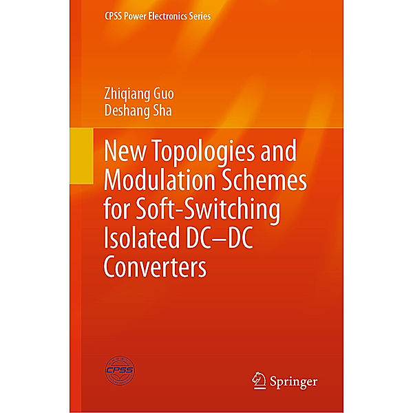 New Topologies and Modulation Schemes for Soft-Switching Isolated DC-DC Converters, Zhiqiang Guo, Deshang Sha