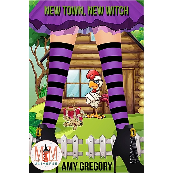 New Town, New Witch: Magic and Mayhem Universe (Starting Over Series, #1) / Starting Over Series, Amy Gregory