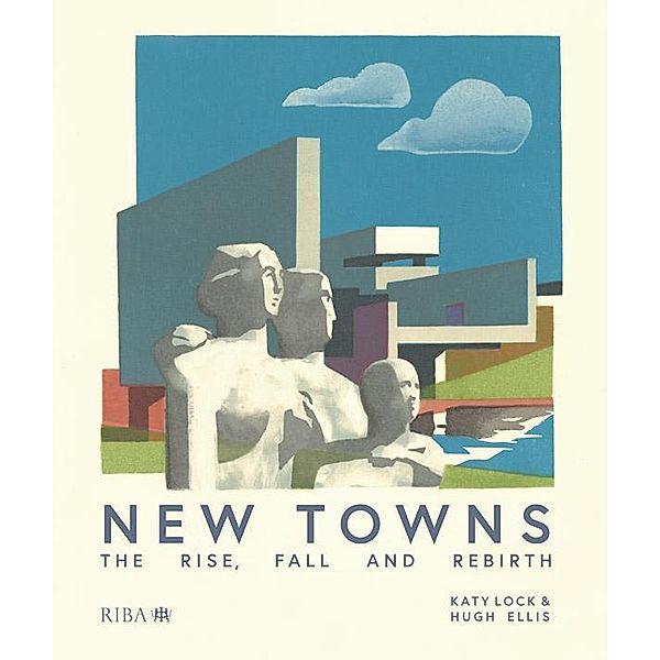 New Towns, Katy Lock, Hugh Ellis