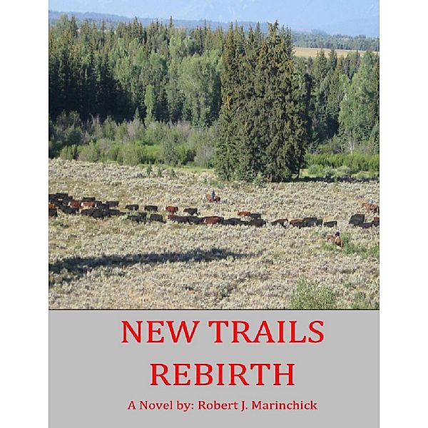 New Trails: Rebirth, Robert J. Marinchick