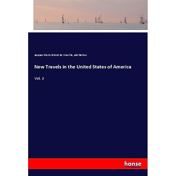 New Travels in the United States of America, Jacques-Pierre Brissot de Warville, Joel Barlow