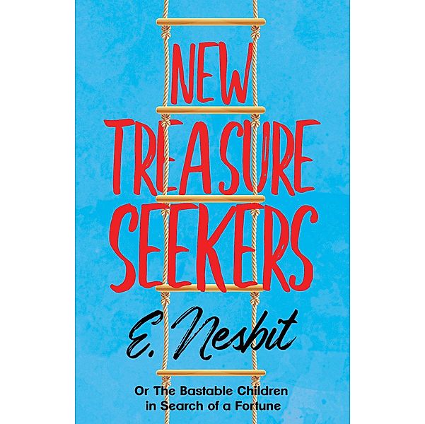 New Treasure Seekers / Bastable Series Bd.3, E. Nesbit