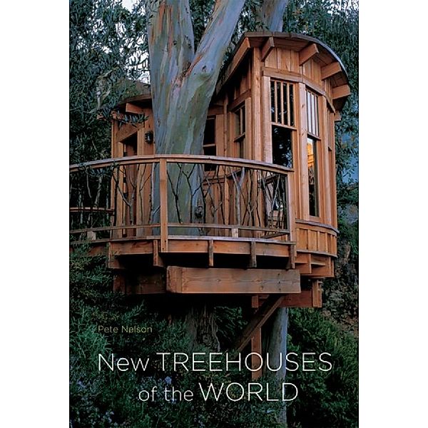 New Treehouses of the World, Pete Nelson