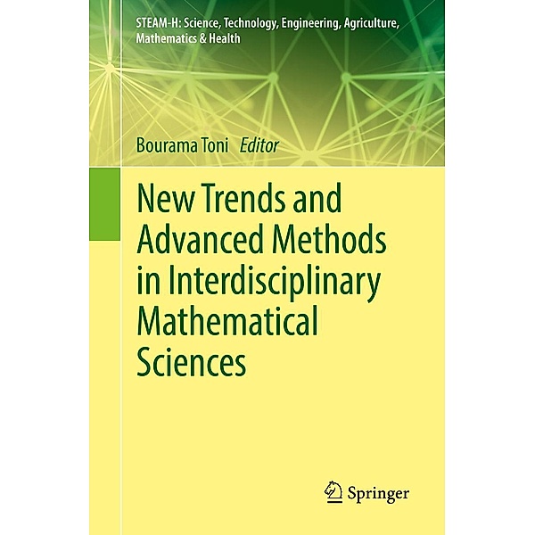 New Trends and Advanced Methods in Interdisciplinary Mathematical Sciences / STEAM-H: Science, Technology, Engineering, Agriculture, Mathematics & Health