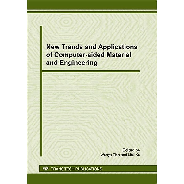New Trends and Applications of Computer-aided Material and Engineering