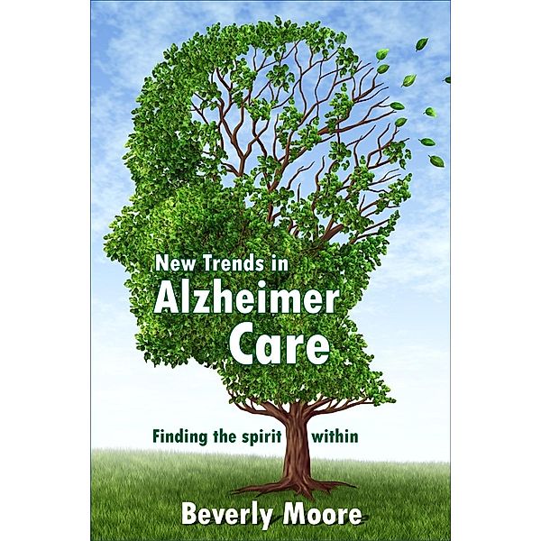 New Trends in Alzheimer Care / SBPRA, Beverly Moore