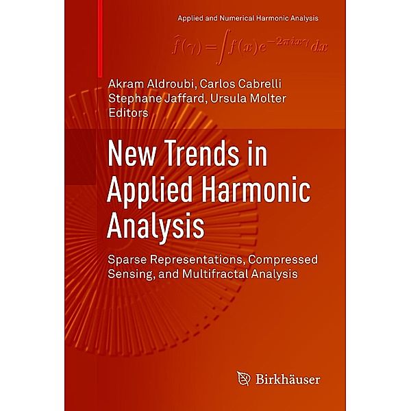 New Trends in Applied Harmonic Analysis / Applied and Numerical Harmonic Analysis