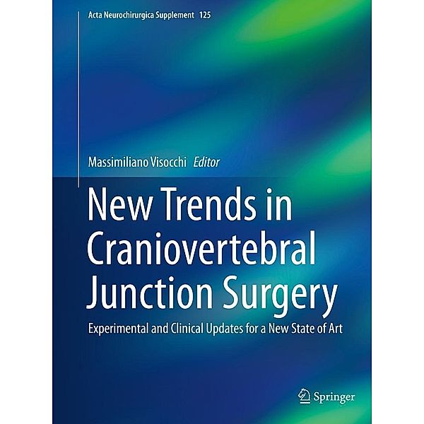New Trends in Craniovertebral Junction Surgery / Acta Neurochirurgica Supplement Bd.125