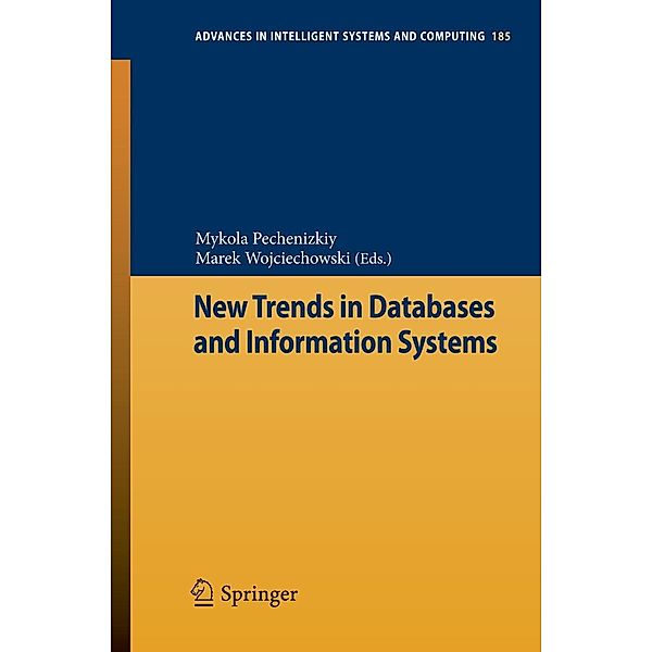 New Trends in Databases and Information Systems / Advances in Intelligent Systems and Computing Bd.185, Marek Wojciechowski, Mykola Pechenizkiy