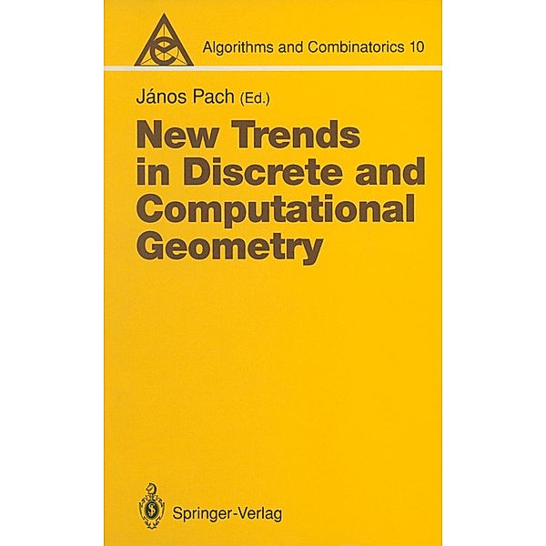 New Trends in Discrete and Computational Geometry / Algorithms and Combinatorics Bd.10