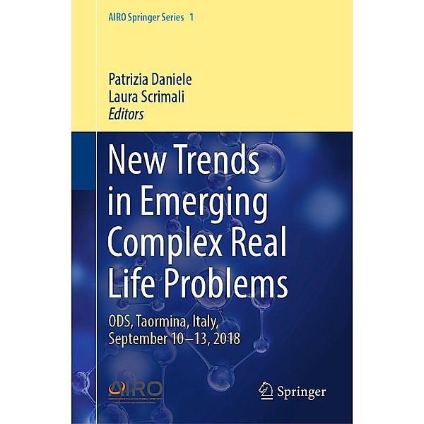 New Trends in Emerging Complex Real Life Problems / AIRO Springer Series Bd.1