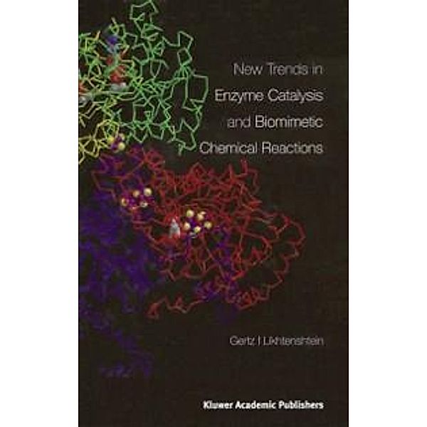 New Trends in Enzyme Catalysis and Biomimetic Chemical Reactions, Gertz I. Likhtenshtein