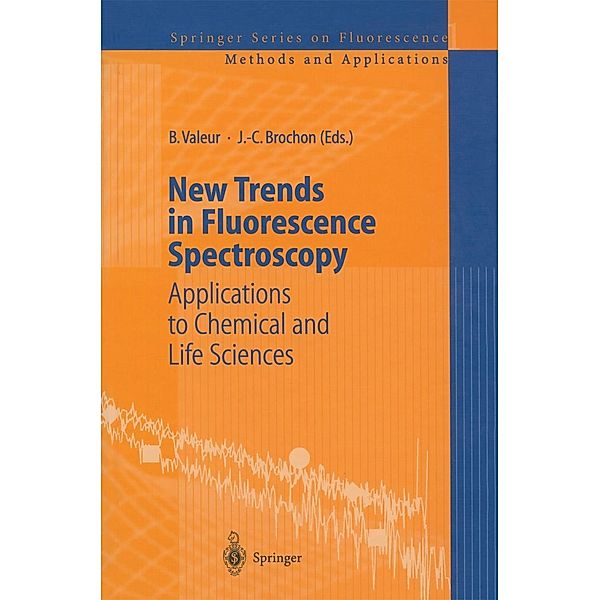 New Trends in Fluorescence Spectroscopy / Springer Series on Fluorescence Bd.1