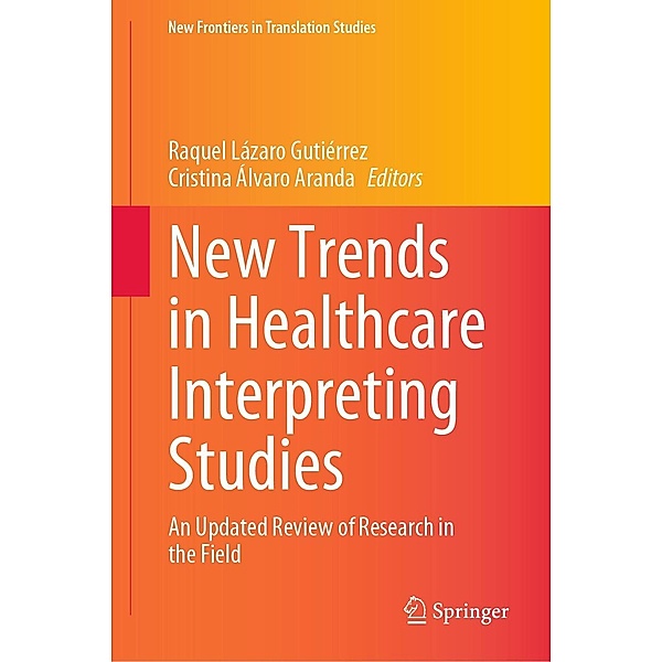 New Trends in Healthcare Interpreting Studies / New Frontiers in Translation Studies
