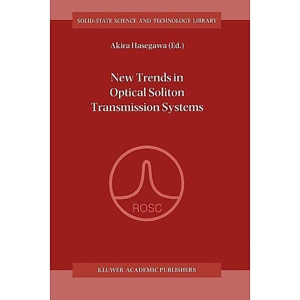 New Trends in Optical Soliton Transmission Systems / Solid-State Science and Technology Library Bd.5