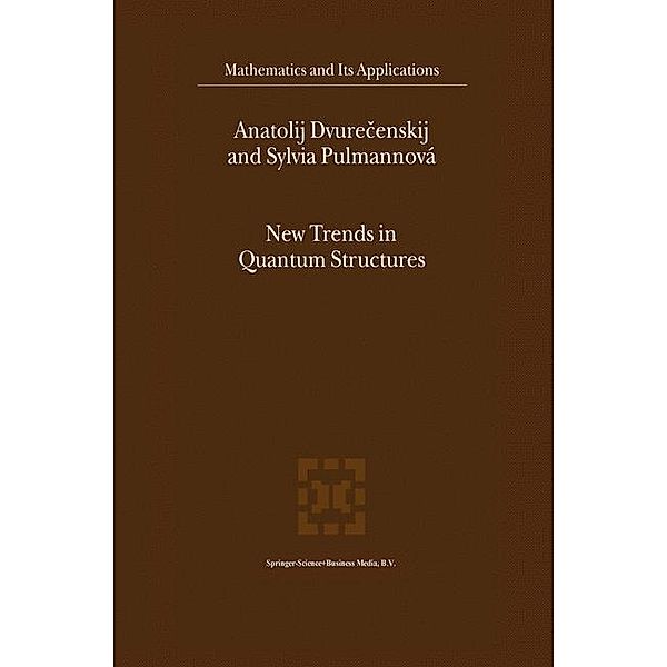 New Trends in Quantum Structures, Anatolij Dvurecenskij, Sylvia Pulmannová