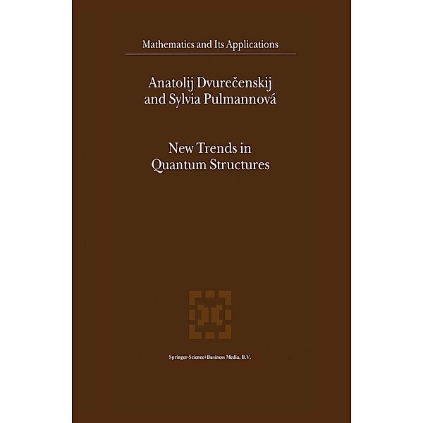 New Trends in Quantum Structures / Mathematics and Its Applications Bd.516, Anatolij Dvurecenskij, Sylvia Pulmannová
