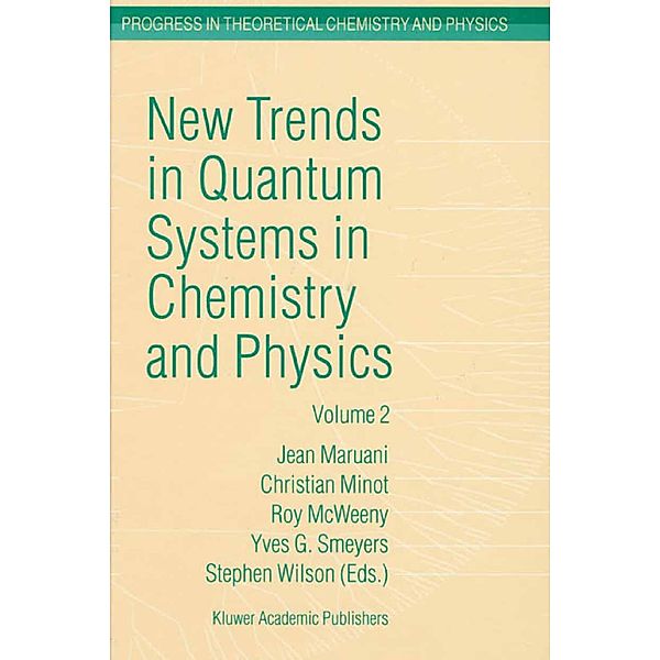 New Trends in Quantum Systems in Chemistry and Physics / Progress in Theoretical Chemistry and Physics Bd.7