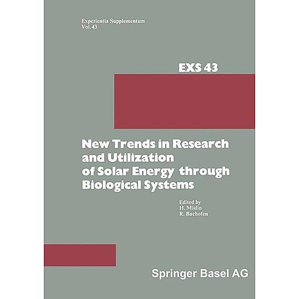 New Trends in Research and Utilization of Solar Energy through Biological Systems / Experientia Supplementum Bd.43, Mislin, Bachofen