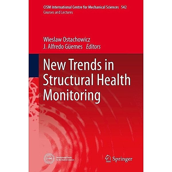 New Trends in Structural Health Monitoring / CISM International Centre for Mechanical Sciences Bd.542