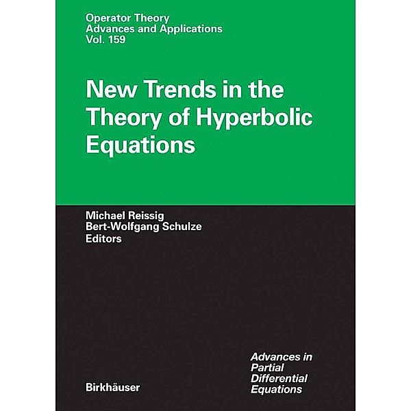 New Trends in the Theory of Hyperbolic Equations / Operator Theory: Advances and Applications Bd.159