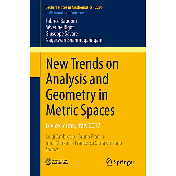 New Trends on Analysis and Geometry in Metric Spaces, Fabrice Baudoin, Séverine Rigot, Giuseppe Savaré, Nageswari Shanmugalingam