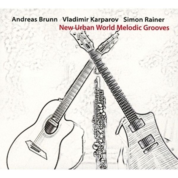 New Urban World Meldic Grooves, Andreas Brunn, Vladimir Karparov, Simon Rainer