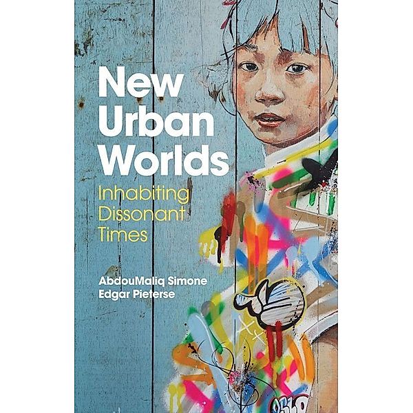 New Urban Worlds, AbdouMaliq Simone, Edgar Pieterse